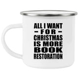 All I Want For Christmas Is More Book Restoration - 12oz Camping Mug