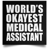 World's Okayest Medical Assistant - Poster Square