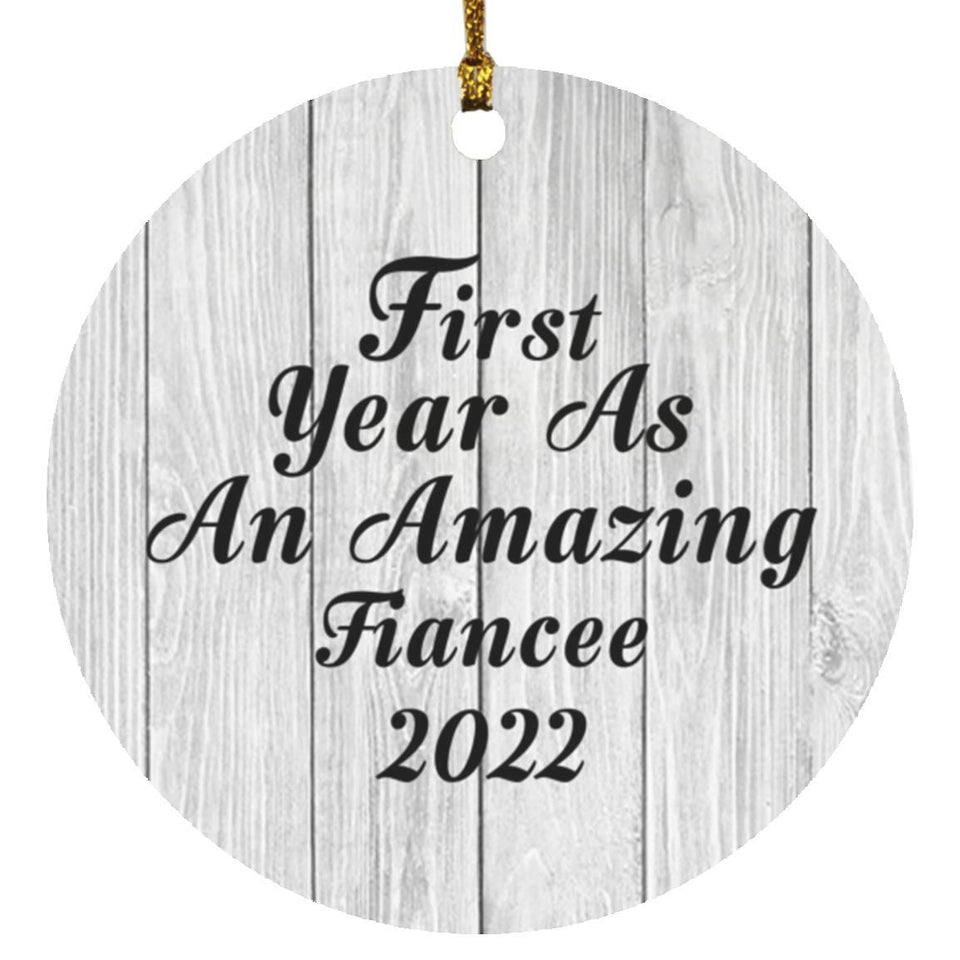First Year As An Amazing Fiancee 2022 - Circle Ornament F