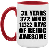 31st Birthday 31 Years 372 Months 11322 Days Of Awesome - 15oz Accent Mug Red