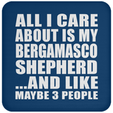 All I Care About Is My Bergamasco Shepherd - Drink Coaster