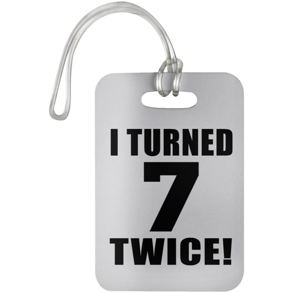 14th Birthday I Turned 7 Twice - Luggage Bag Tag