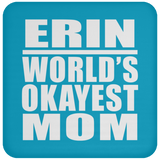 Erin World's Okayest Mom - Drink Coaster