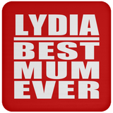 Lydia Best Mum Ever - Drink Coaster