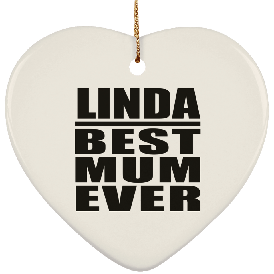 Linda Best Mum Ever - Heart Ornament
