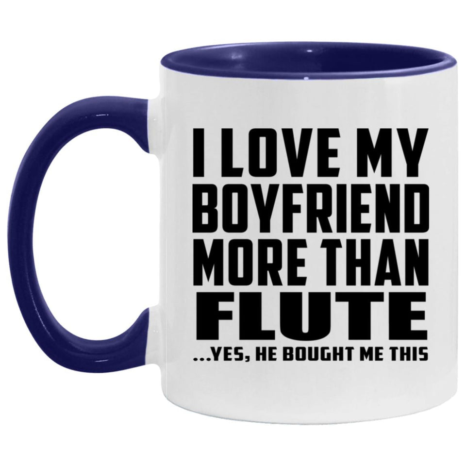 I Love My Boyfriend More Than Flute - 11oz Accent Mug Purple