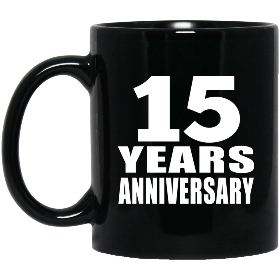 15th Anniversary 15 Years - 11 Oz Coffee Mug Black