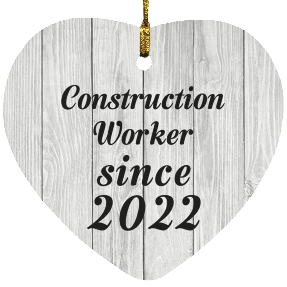 Construction Worker Since 2022 - Heart Ornament F