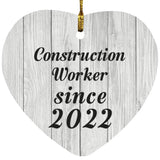 Construction Worker Since 2022 - Heart Ornament F