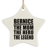 Bernice The Mom The Hero The Legend - Star Ornament