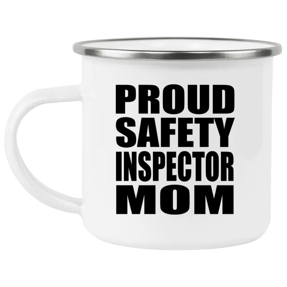 Proud Safety Inspector Mom - 12oz Camping Mug