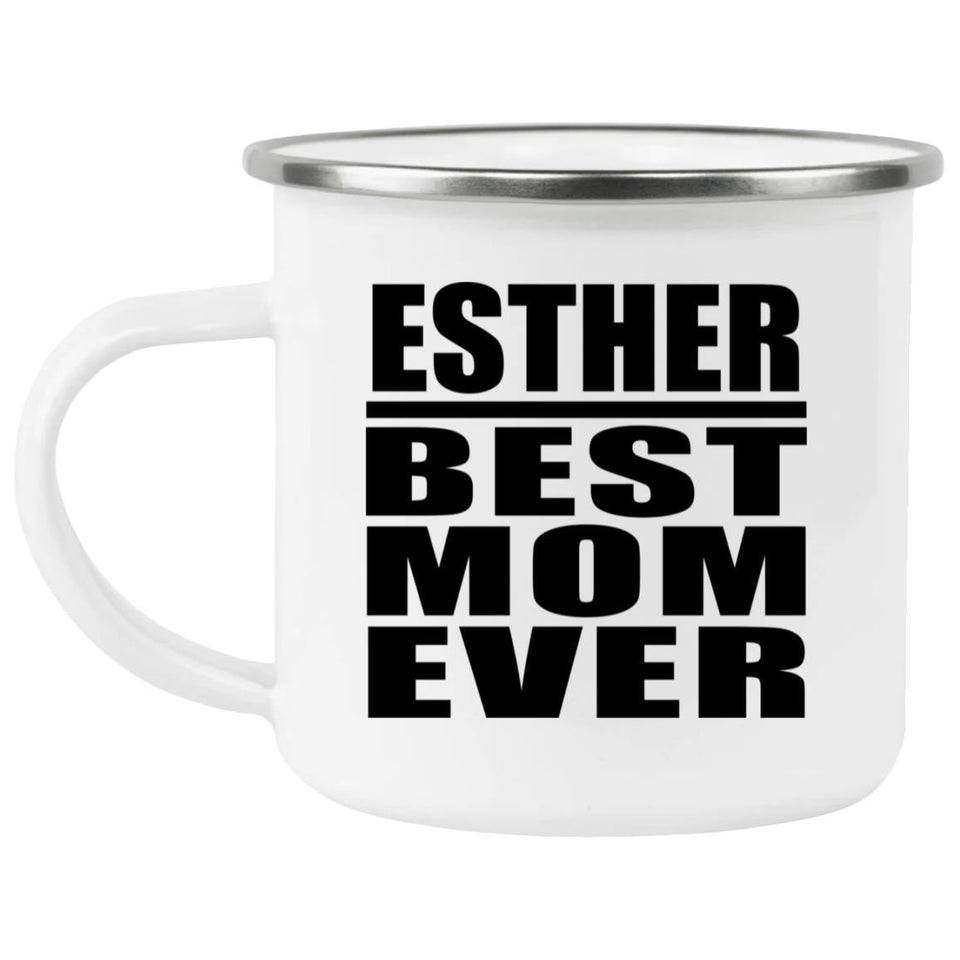Esther Best Mom Ever - 12oz Camping Mug