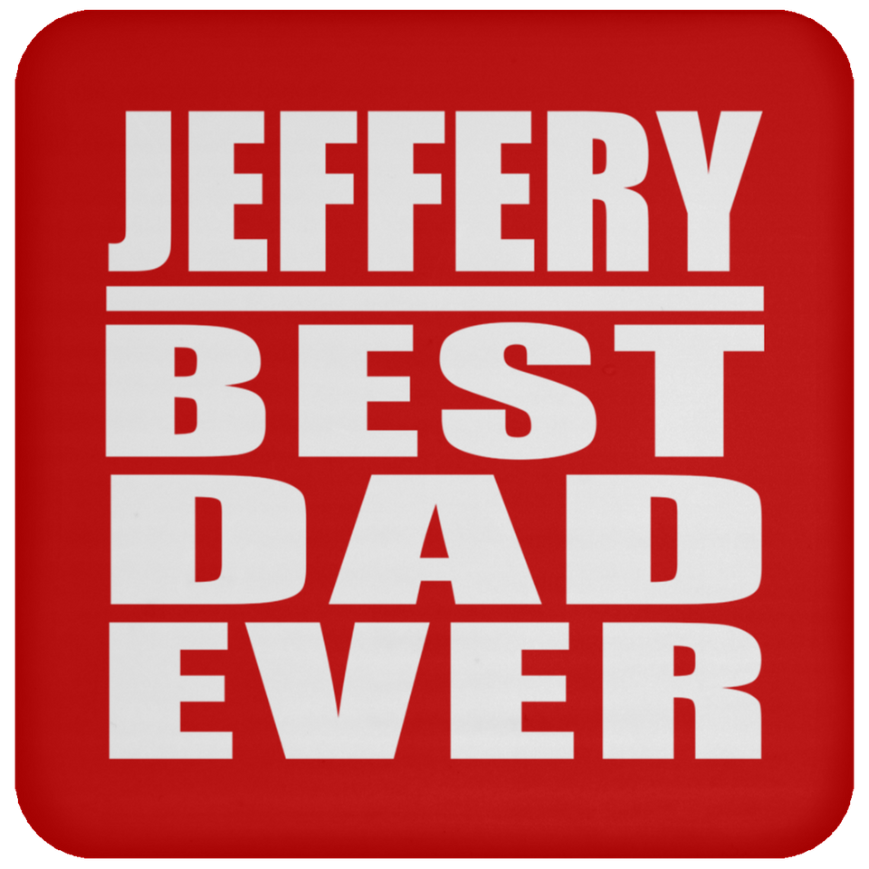 Jeffery Best Dad Ever - Drink Coaster
