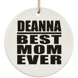 Deanna Best Mom Ever - Circle Ornament