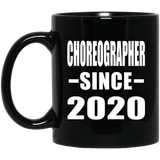 Choreographer Since 2020 - 11oz Coffee Mug Black