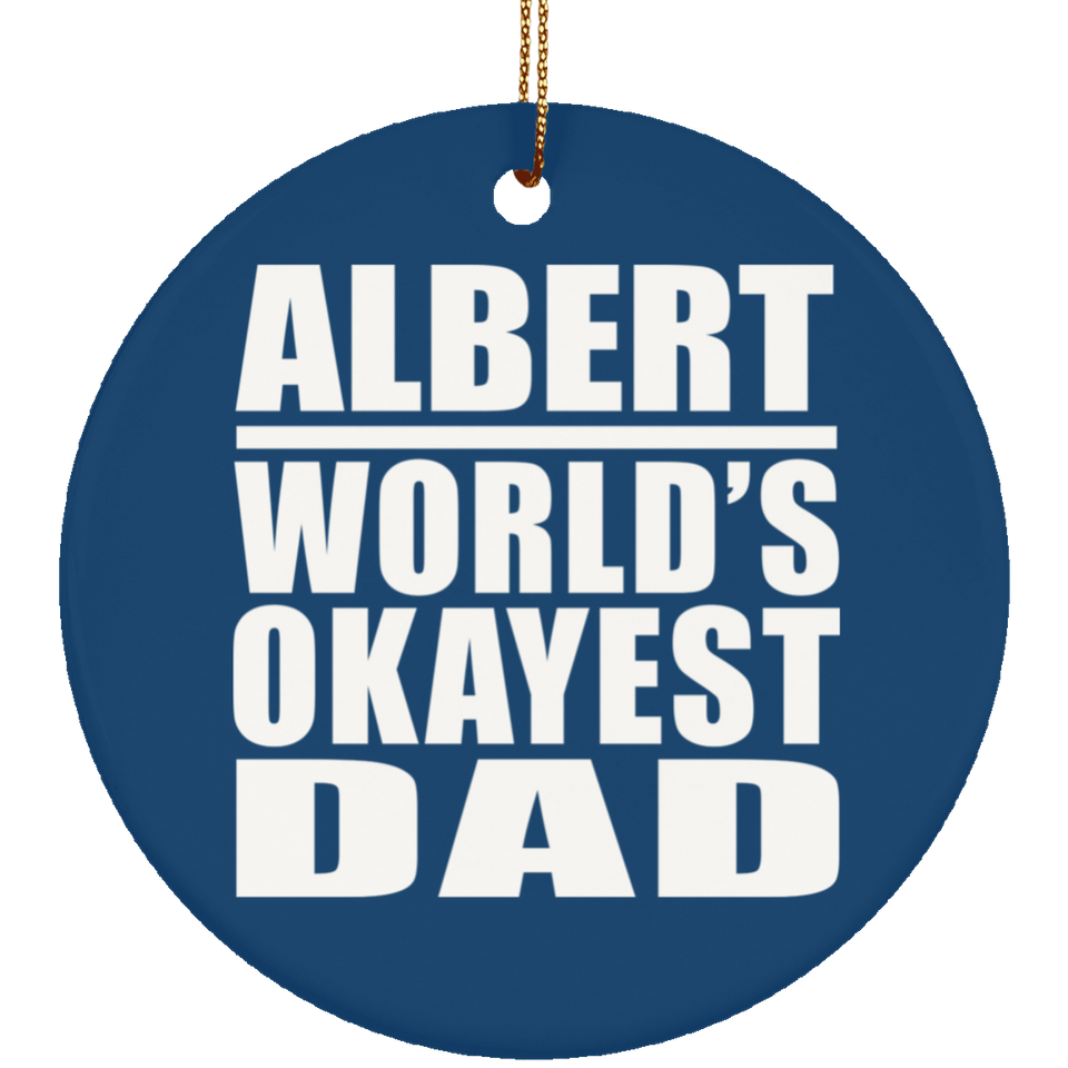 Albert World's Okayest Dad - Circle Ornament