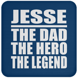 Jesse The Dad The Hero The Legend - Drink Coaster