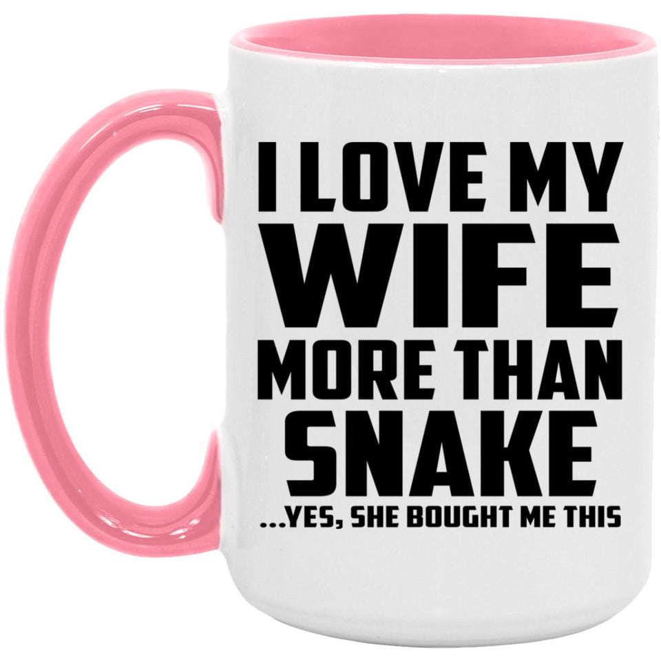 I Love My Wife More Than Snake - 15oz Accent Mug Pink