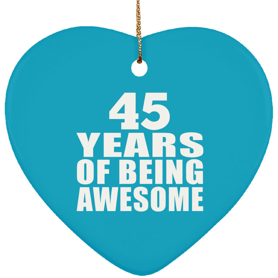 45th Birthday 45 Years Of Being Awesome - Heart Ornament