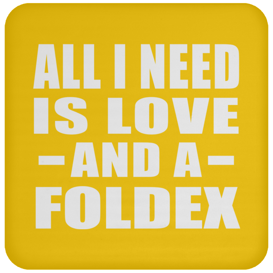 All I Need Is Love And A Foldex - Drink Coaster