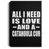 All I Need Is Love And A Catahoula Cur - Canvas Portrait