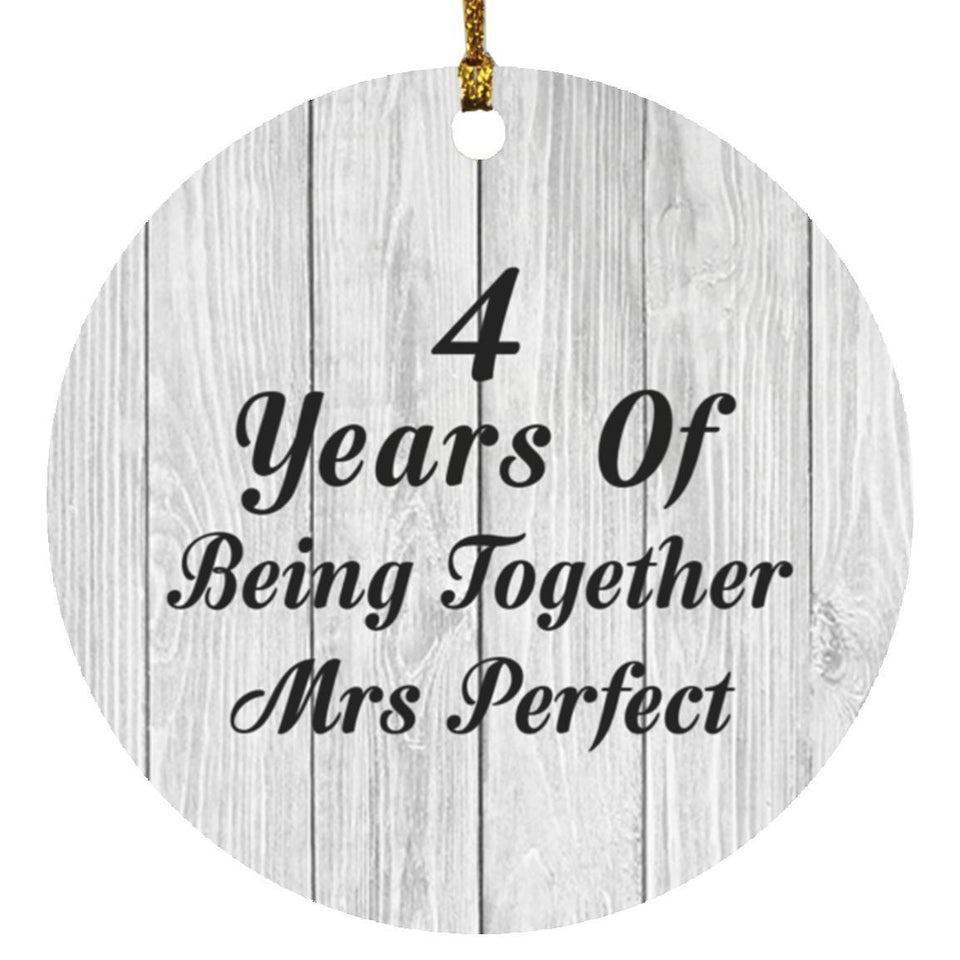 4th Anniversary 4 Years Of Being Mrs Perfect - Circle Ornament F