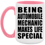 Being Automobile Mechanic Makes Life Special - 15oz Accent Mug Pink