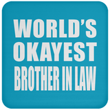 World's Okayest Brother In Law - Drink Coaster