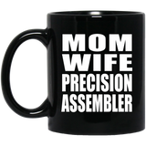 Mom Wife Precision Assembler - 11oz Coffee Mug Black