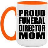 Proud Funeral Director Mom - 15oz Accent Mug Orange