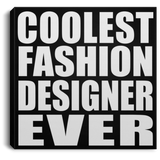 Coolest Fashion Designer Ever - Canvas Square