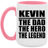 Kevin The Dad The Hero The Legend - 15oz Accent Mug Pink