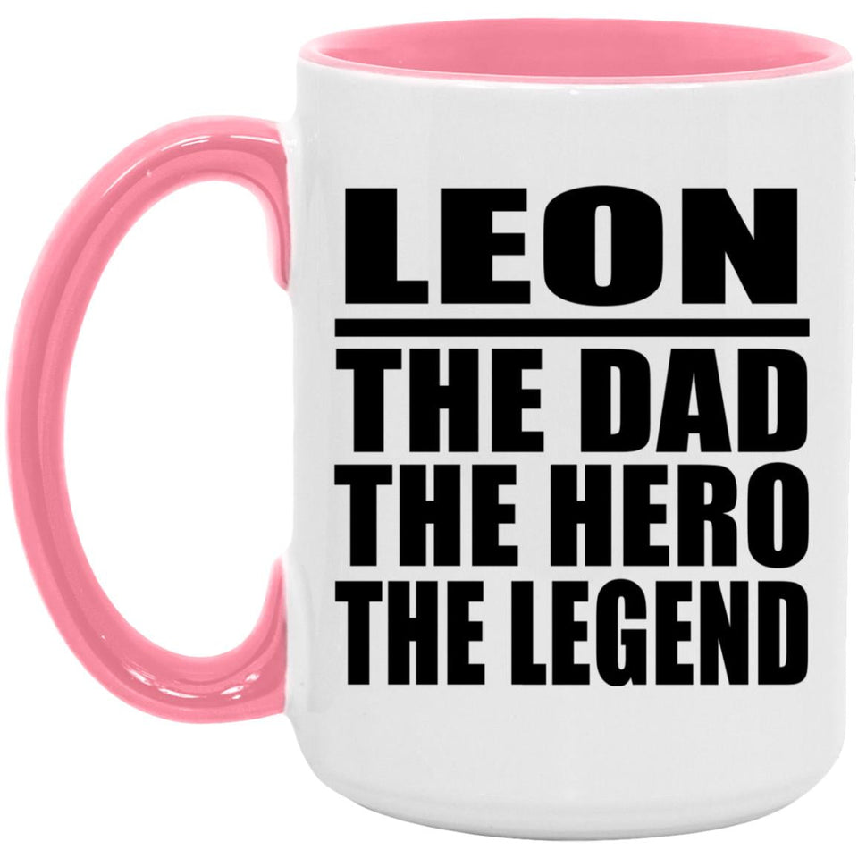 Leon The Dad The Hero The Legend - 15oz Accent Mug Pink