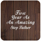 First Year As An Amazing Step Father - Drink Coaster D