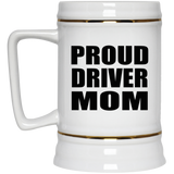 Proud Driver Mom - Beer Stein