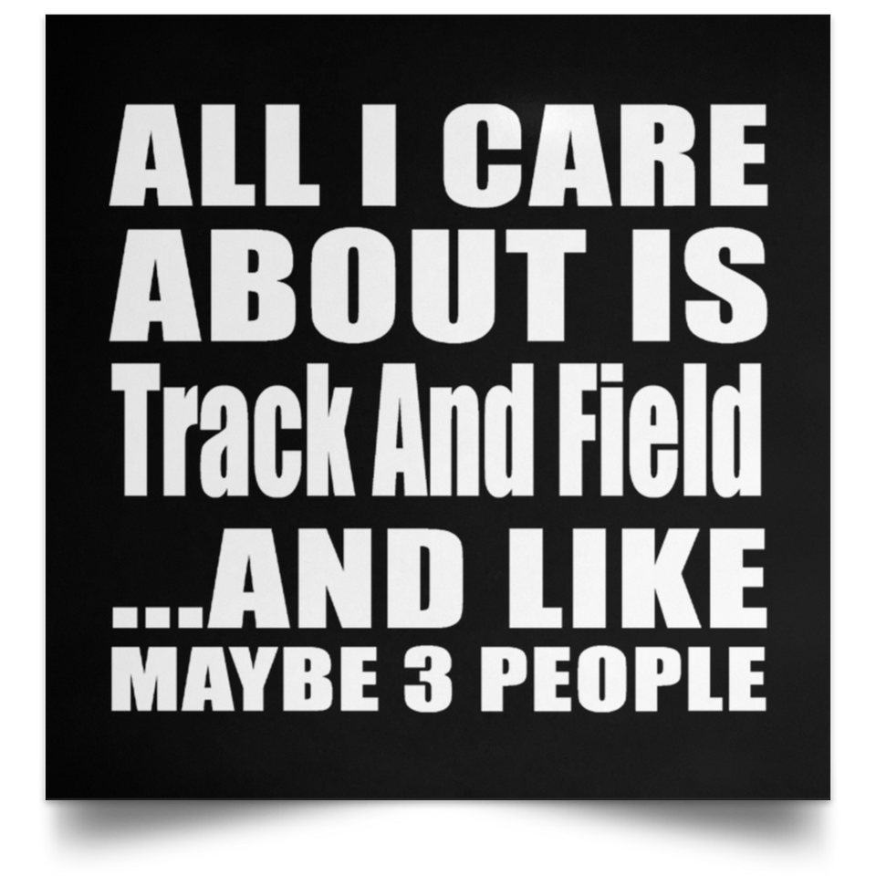 All I Care About Is Track And Field - Poster Square