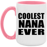 Coolest Nana Ever - 15oz Accent Mug Pink