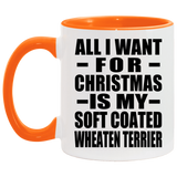 All I Want For Christmas Is My Soft Coated Wheaten Terrier - 11oz Accent Mug Orange