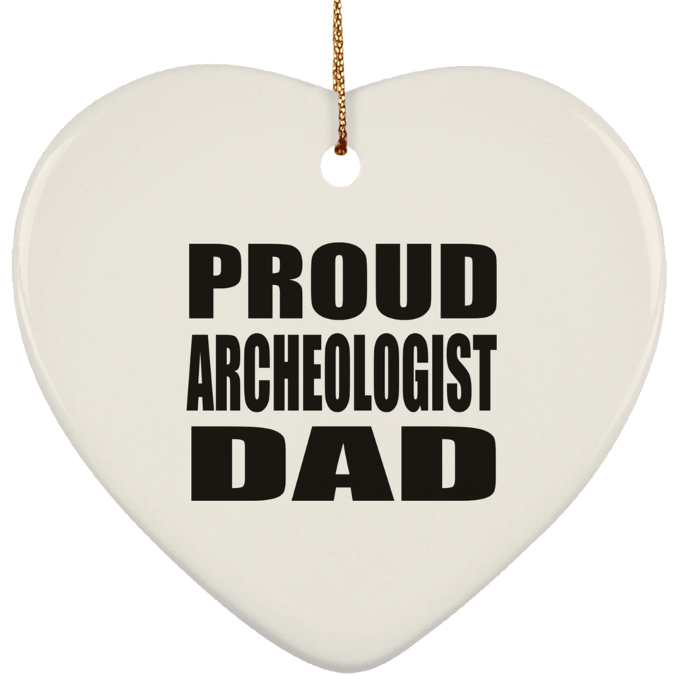Proud Archeologist Dad - Heart Ornament
