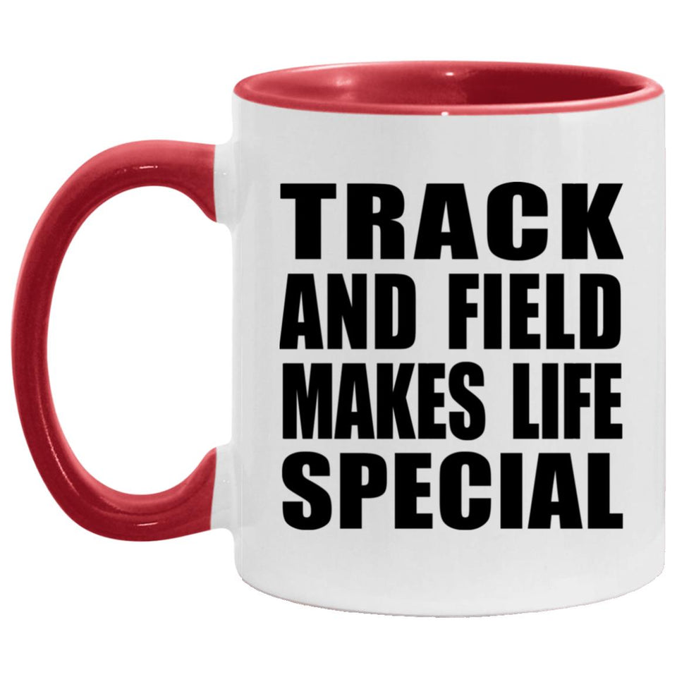 Track And Field Makes Life Special - 11oz Accent Mug Red