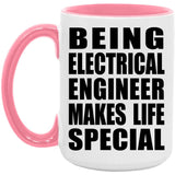 Being Electrical Engineer Makes Life Special - 15oz Accent Mug Pink