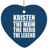 Kristen The Mom The Hero The Legend - Heart Ornament