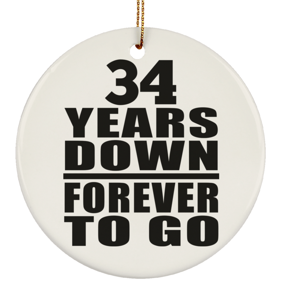34th Anniversary 34 Years Down Forever to Go - Circle Ornament