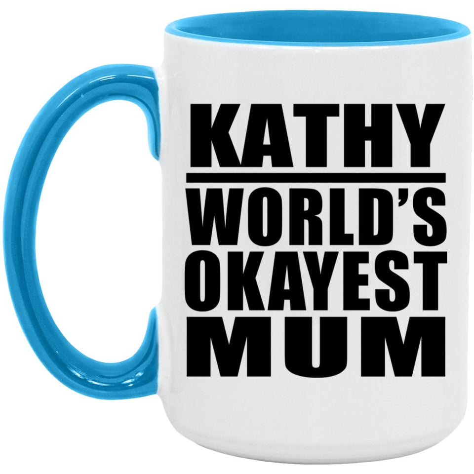 Kathy World's Okayest Mum - 15oz Accent Mug Blue