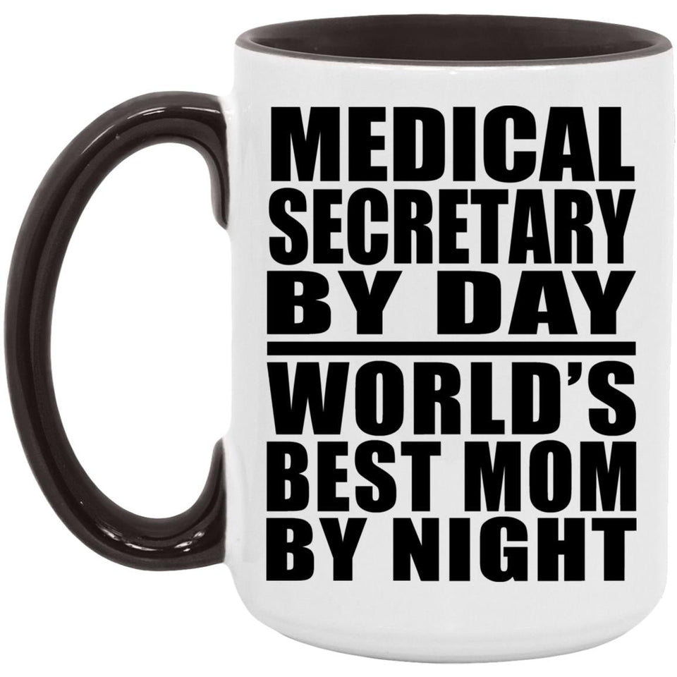 Medical Secretary By Day World's Best Mom By Night - 15oz Accent Mug Black