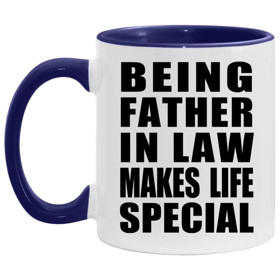 Being Father In Law Makes Life Special - 11oz Accent Mug Purple