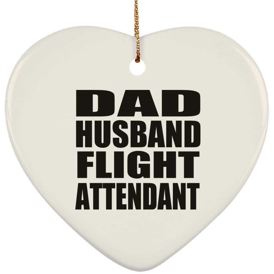 Dad Husband Flight Attendant - Heart Ornament