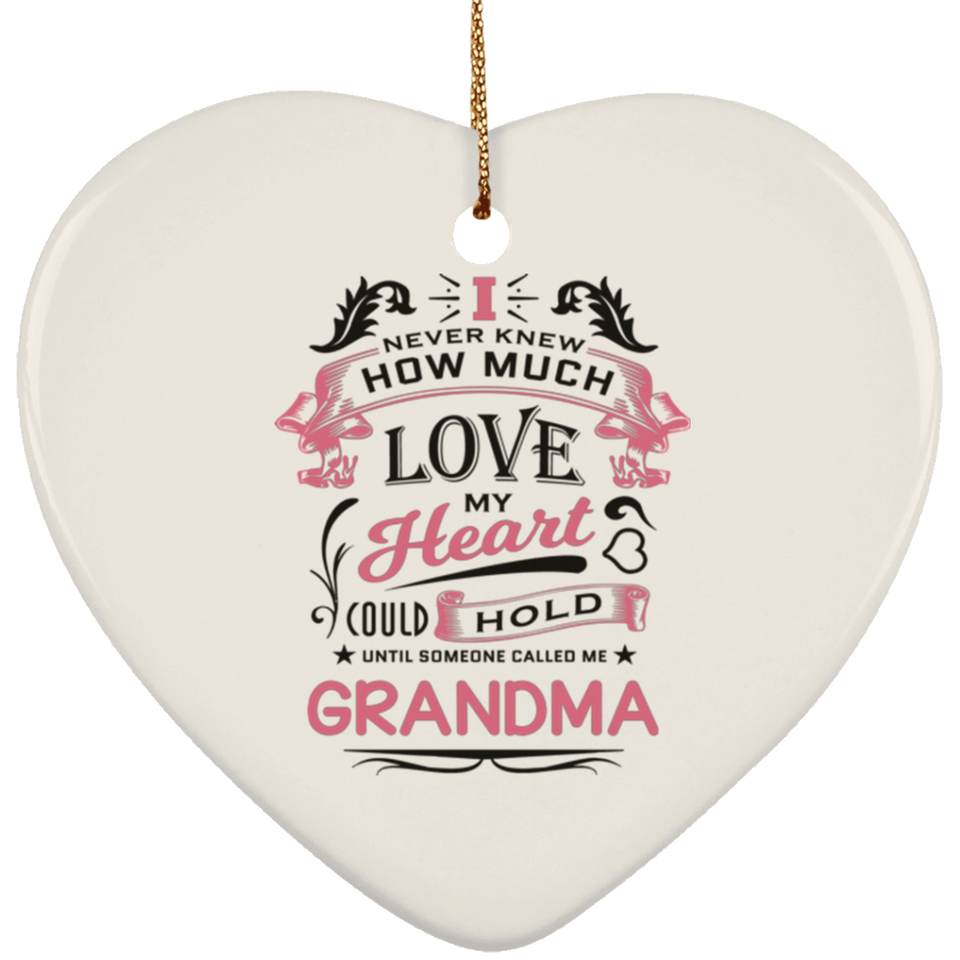 How Much Love Could Hold Until Called Me Grandma - Heart Ornament