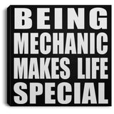 Being Mechanic Makes Life Special - Canvas Square