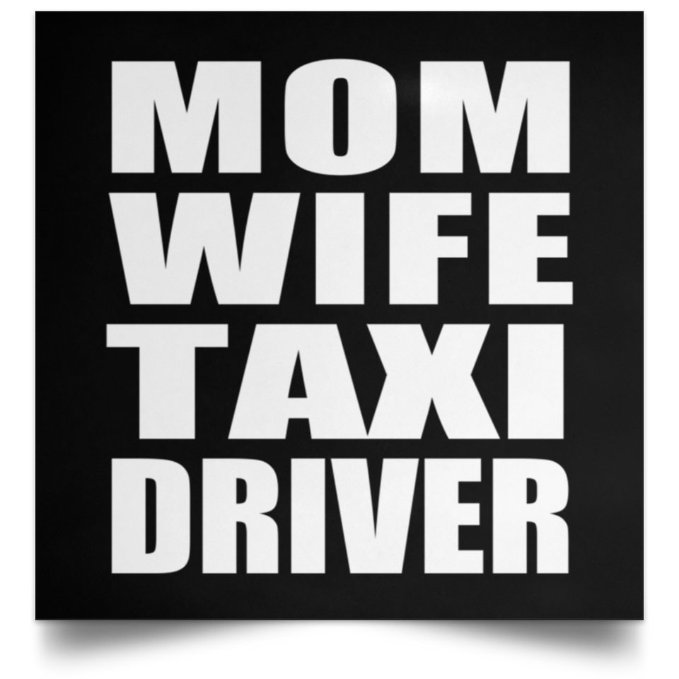 Mom Wife Taxi Driver - Poster Square